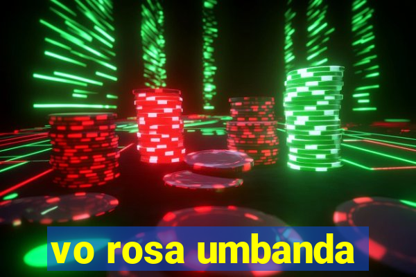 vo rosa umbanda